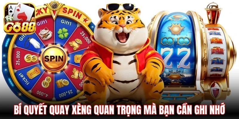 Bí quyết quay xèng quan trọng mà bạn cần ghi nhớ