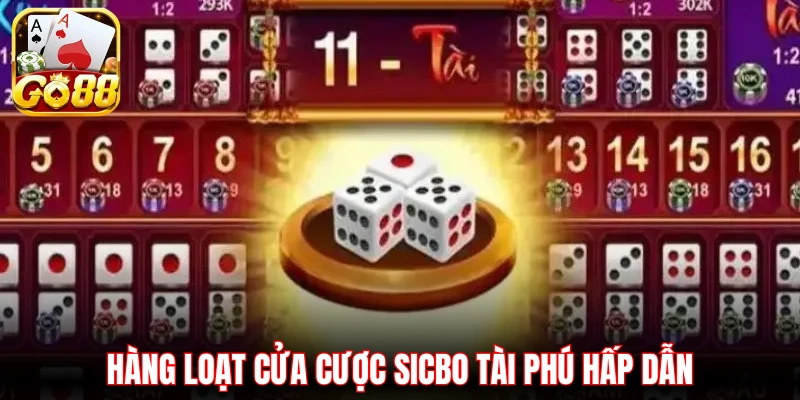 Hàng loạt cửa cược Sicbo Tài Phú hấp dẫn
