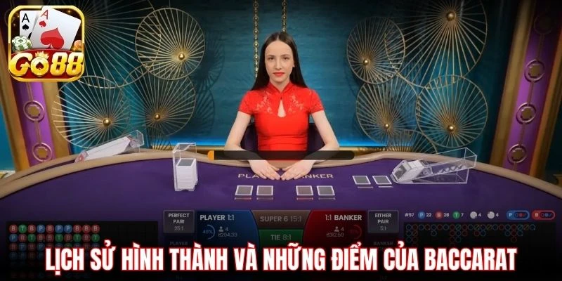 Lịch sử hình thành và những điểm của Baccarat