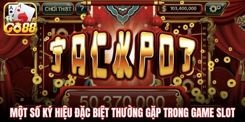 Một số ký hiệu đặc biệt thường gặp trong game slot