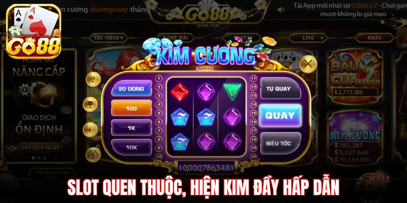 Slot quen thuộc, hiện kim đầy hấp dẫn