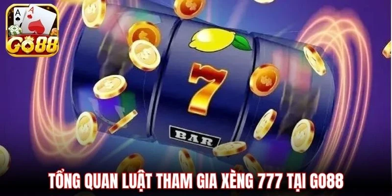 Tổng quan luật tham gia xèng 777 tại Go88