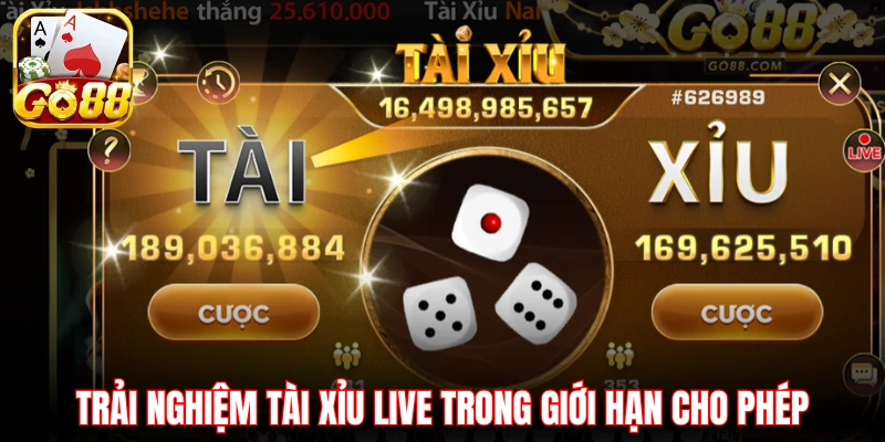 Trải nghiệm Tài Xỉu Live trong giới hạn cho phép